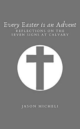 Picture of Every Easter is an Advent