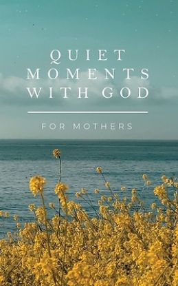 Picture of Quiet Moments with God for Mothers