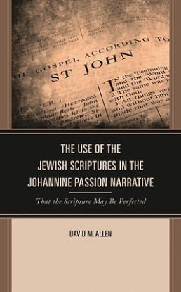 Picture of The Use of the Jewish Scriptures in the Johannine Passion Narrative