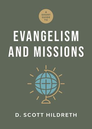 Picture of A Short Guide to Evangelism and Missions