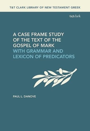 Picture of A Case Frame Study of the Text of the Gospel of Mark