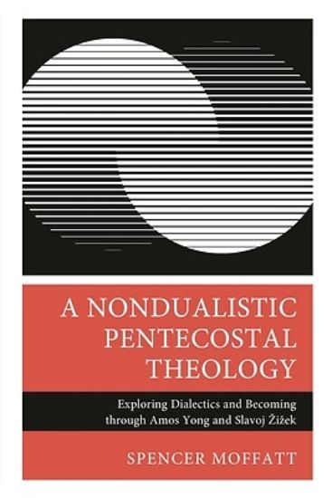 Picture of A Nondualistic Pentecostal Theology