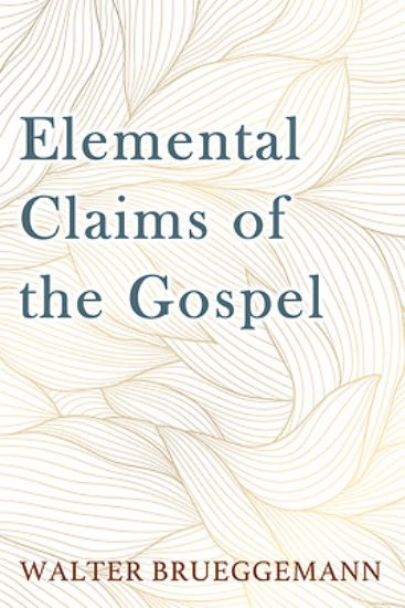 Picture of Elemental Claims of the Gospel