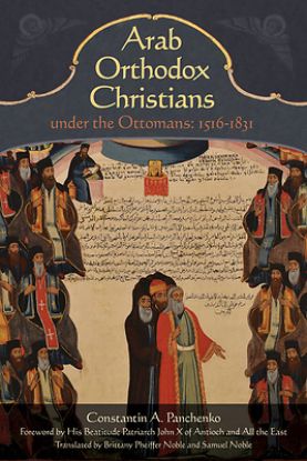 Picture of Arab Orthodox Christians Under the Ottomans 1516-1831