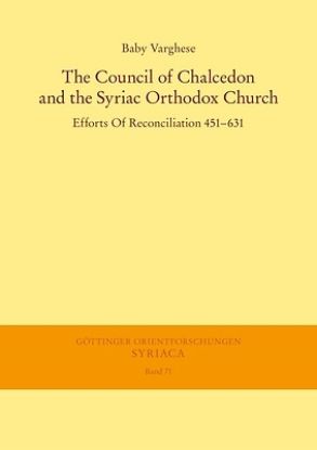 Picture of The Council of Chalcedon and the Syriac Orthodox Church. Efforts of Reconciliation 451-631