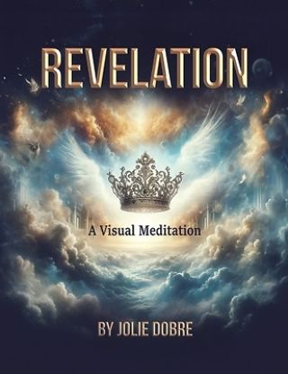 Picture of Revelation A Visual Meditation