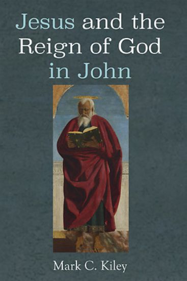 Picture of Jesus and the Reign of God in John