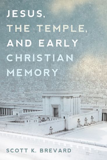 Picture of Jesus, the Temple, and Early Christian Memory