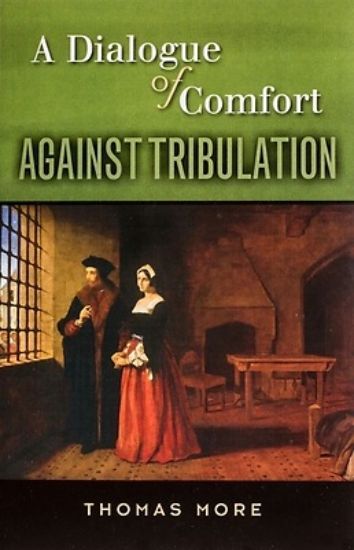 Picture of A Dialogue of Comfort Against Tribulation