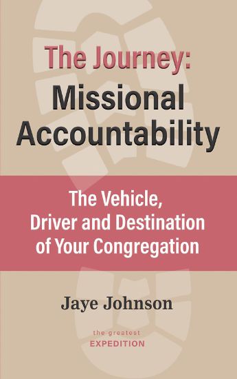 Picture of The Journey:  Missional Accountability