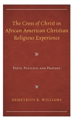 Picture of The Cross of Christ in African American Christian Religious Experience