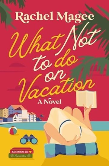 Picture of What Not to Do on Vacation