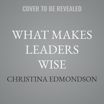 Picture of What Makes Leaders Wise