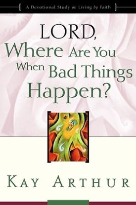 Picture of Lord Where Are You When Bad Things Happen?