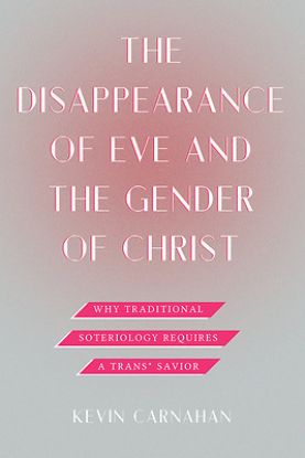 Picture of The Disappearance of Eve and the Gender of Christ