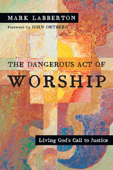 Picture of The Dangerous Act of Worship