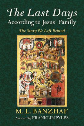 Picture of The Last Days According to Jesus' Family