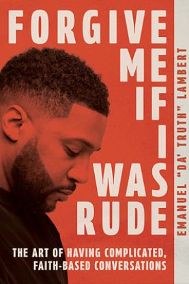 Picture of Forgive Me If I Was Rude
