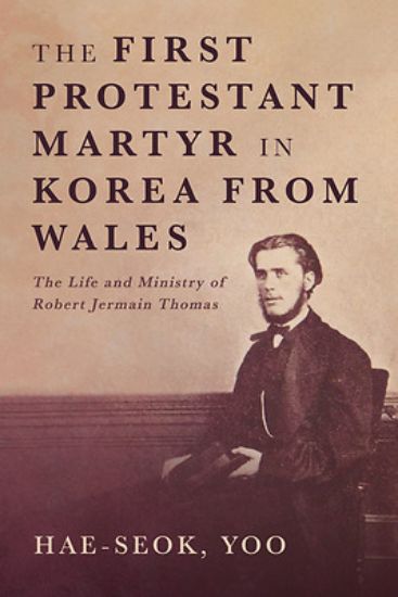 Picture of The First Protestant Martyr in Korea from Wales