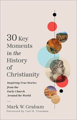 Picture of 30 Key Moments in the History of Christianity