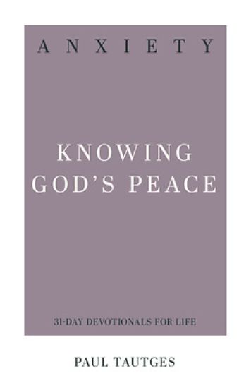 Picture of Anxiety: Knowing God's Peace