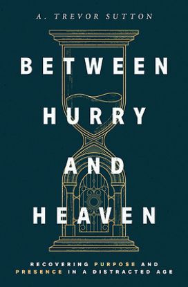 Picture of Between Hurry and Heaven
