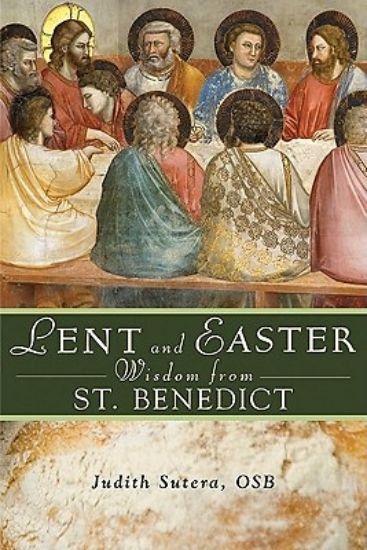 Picture of Lent and Easter Wisdom From St. Benedict