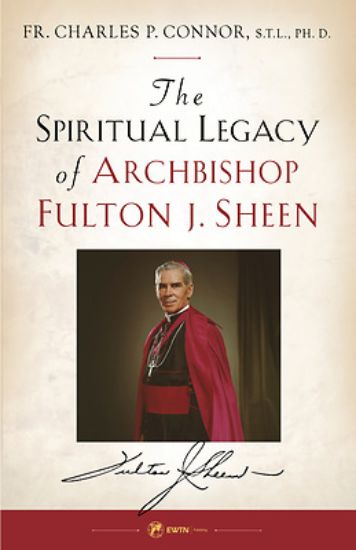 Picture of Spiritual Legacy of Archbishop Fulton J. Sheen