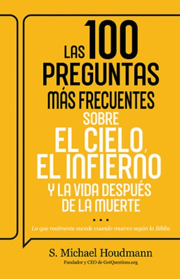 Picture of Las 100 Preguntas Más Frecuentes Sobre El Cielo, El Infierno Y La Vida Después de la Muerte