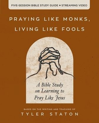 Picture of Praying Like Monks Living Like Fools