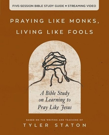 Picture of Praying Like Monks, Living Like Fools