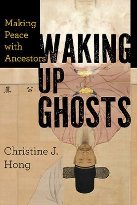 Waking Up Ghosts - Making Peace with Ancestors