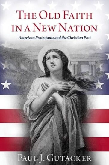 Picture of The Old Faith in a New Nation