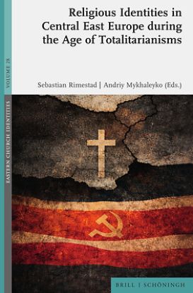 Picture of Religious Identities in Central East Europe During the Age of Totalitarianisms