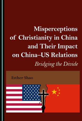 Picture of Misperceptions of Christianity in China and Their Impact on China-Us Relations