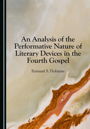 Picture of An Analysis of the Performative Nature of Literary Devices in the Fourth Gospel