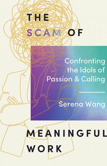Picture of The Scam of Meaningful Work