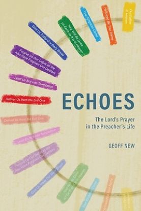 Picture of Echoes . . . The Lord's Prayer in the Preacher's Life