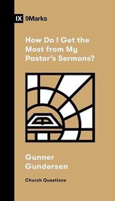 Picture of How Do I Get the Most from My Pastor's Sermons?