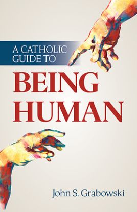 Picture of A Catholic Guide to Being Human