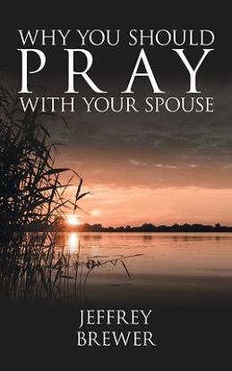 Picture of Why You Should Pray with Your Spouse