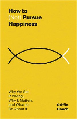Picture of How to (Not) Pursue Happiness