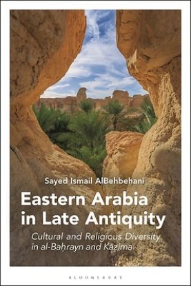 Picture of Eastern Arabia in Late Antiquity