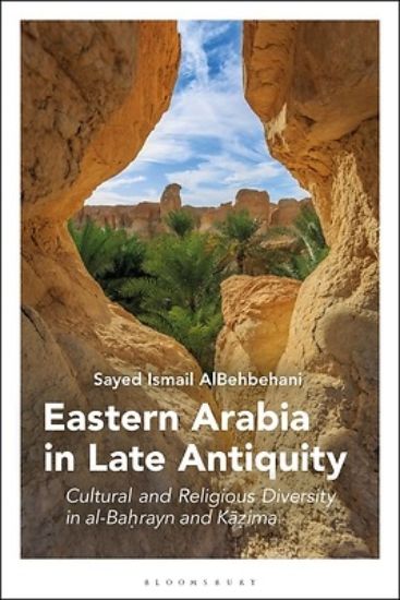 Picture of Eastern Arabia in Late Antiquity