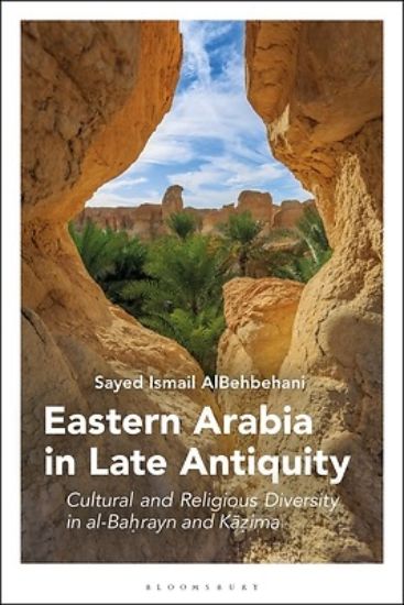 Picture of Eastern Arabia in Late Antiquity