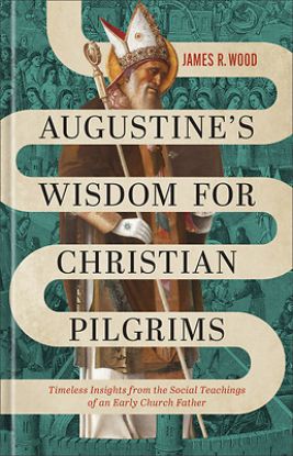 Picture of Augustine's Wisdom for Christian Pilgrims