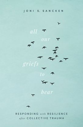 Picture of All Our Griefs to Bear