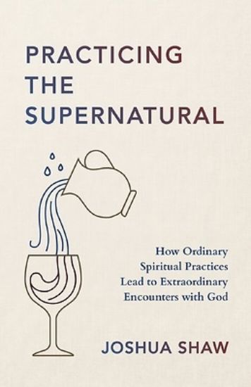 Picture of Practicing the Supernatural