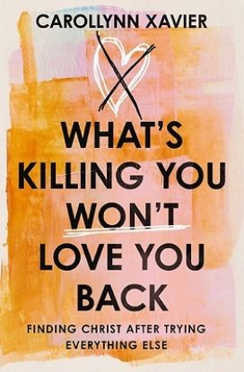 Picture of What's Killing You Won't Love You Back