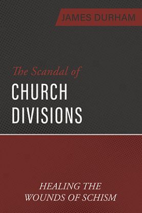 Picture of The Scandal of Church Divisions